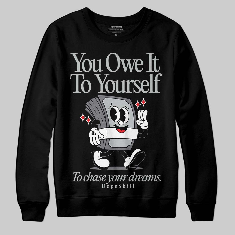 Fear 4s superstreetwear Sweatshirt Owe It To Yourself Graphic