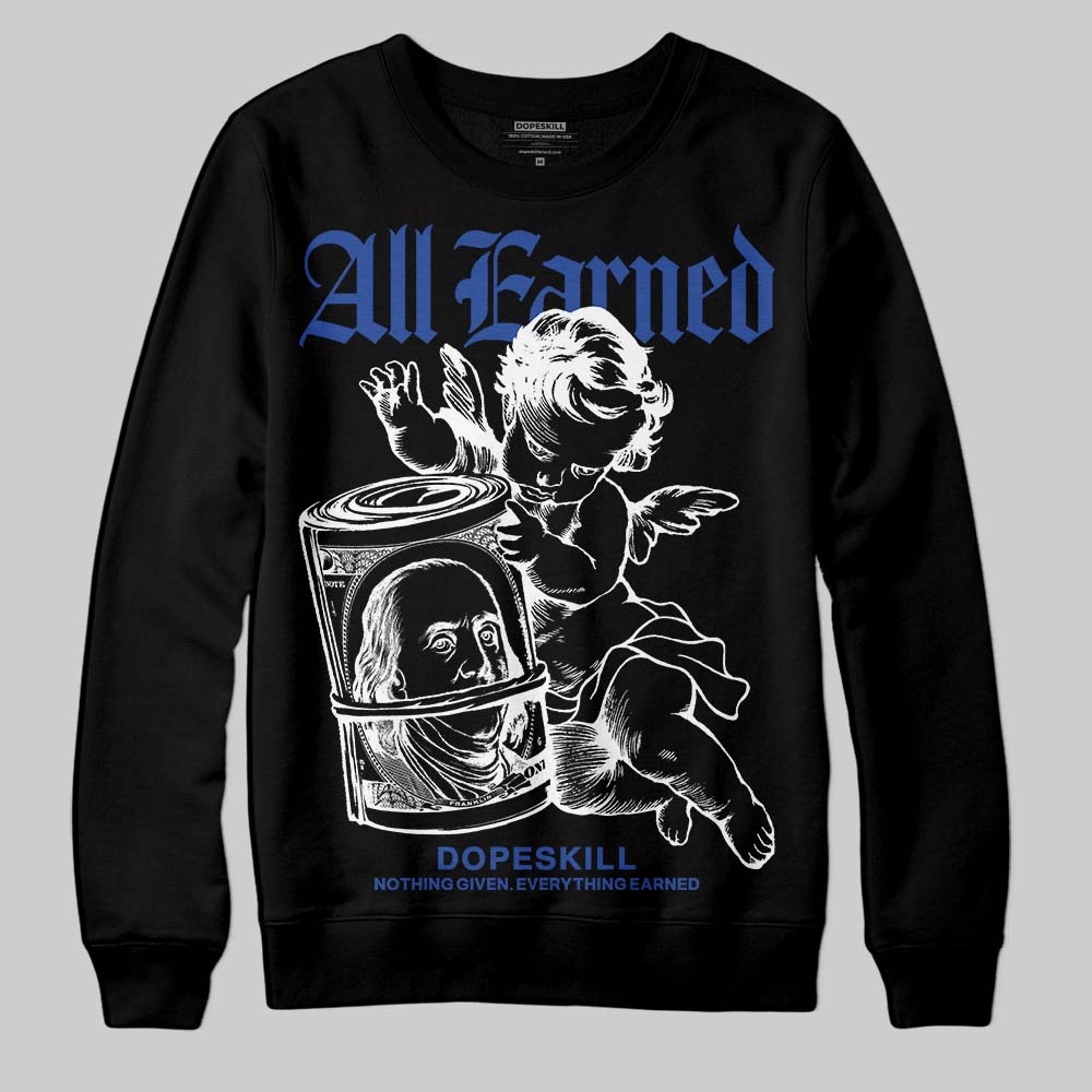 Royal Blue Collection superstreetwear Sweatshirt All Earned Graphic