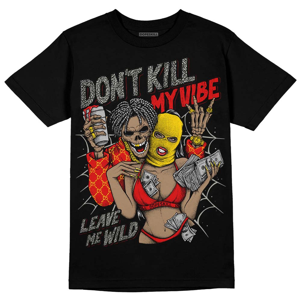 Fire Red 3s superstreetwear T-Shirt Don't Kill My Vibe Graphic