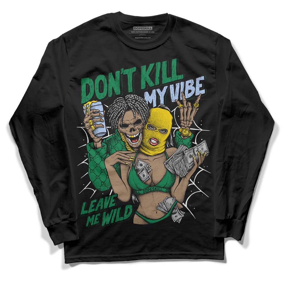 Lucky Green 5s superstreetwear Long Sleeve T-Shirt Don't Kill My Vibe Graphic