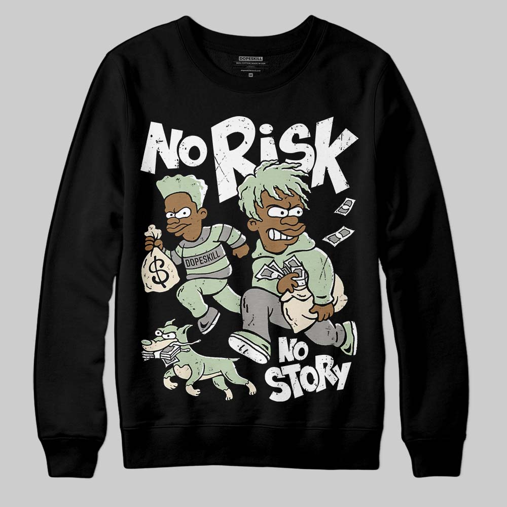 Seafoam 4s 2025 superstreetwear Sweatshirt No Risk No Story Graphic
