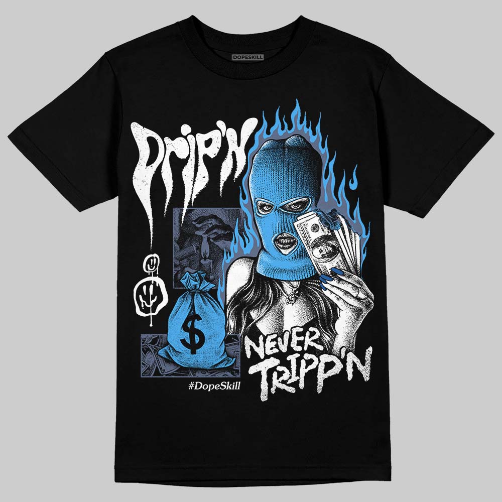 Diffused Blue 11s superstreetwear T-Shirt Drip'n Never Tripp'n Graphic