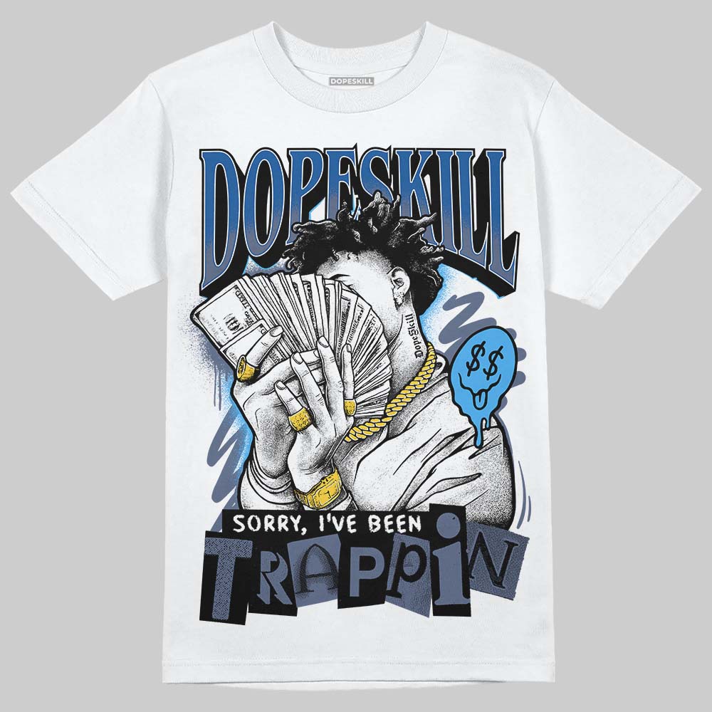 Diffused Blue 11s superstreetwear T-Shirt Sorry I've Been Trappin Graphic