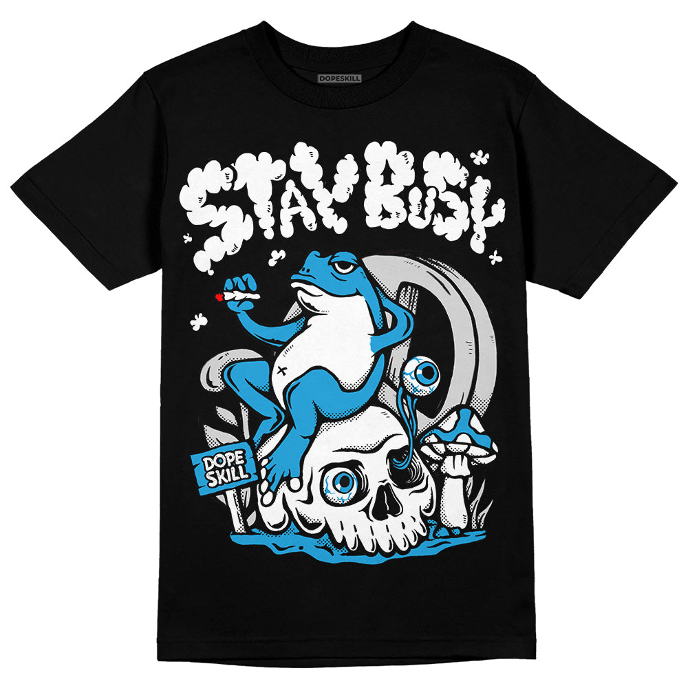 Military Blue 4s superstreetwear T-Shirt Stay Busy Graphic