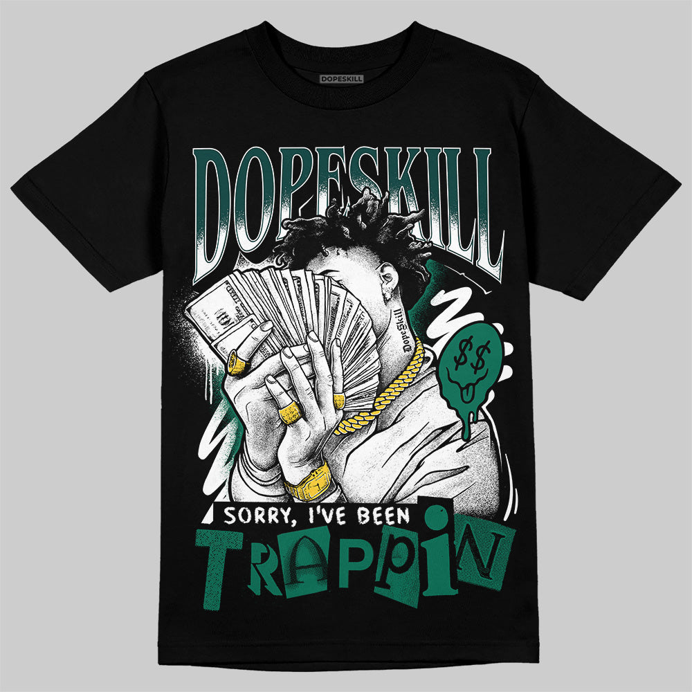 Oxidized Green 4s superstreetwear T-Shirt Sorry I've Been Trappin Graphic