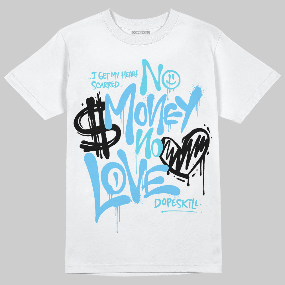 Legend Blue 11s superstreetwear T-Shirt No Money No Love Typo Graphic