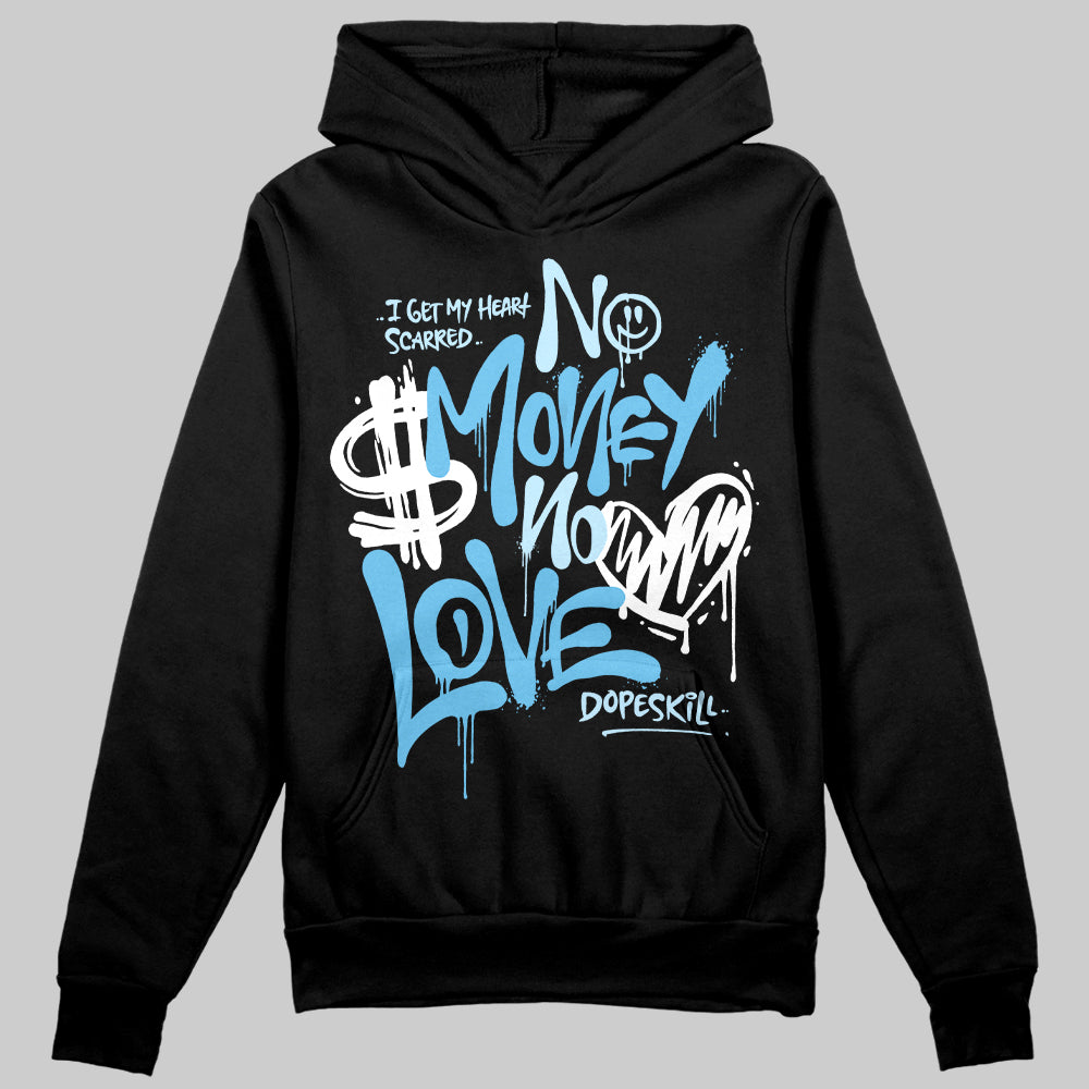 Legend Blue 11s superstreetwear Hoodie Sweatshirt No Money No Love Typo Graphic