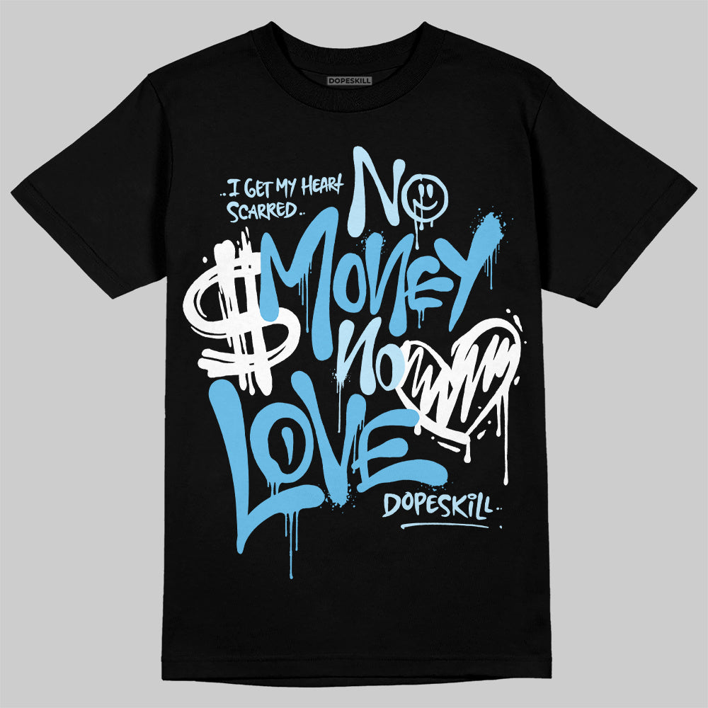 Legend Blue 11s superstreetwear T-Shirt No Money No Love Typo Graphic