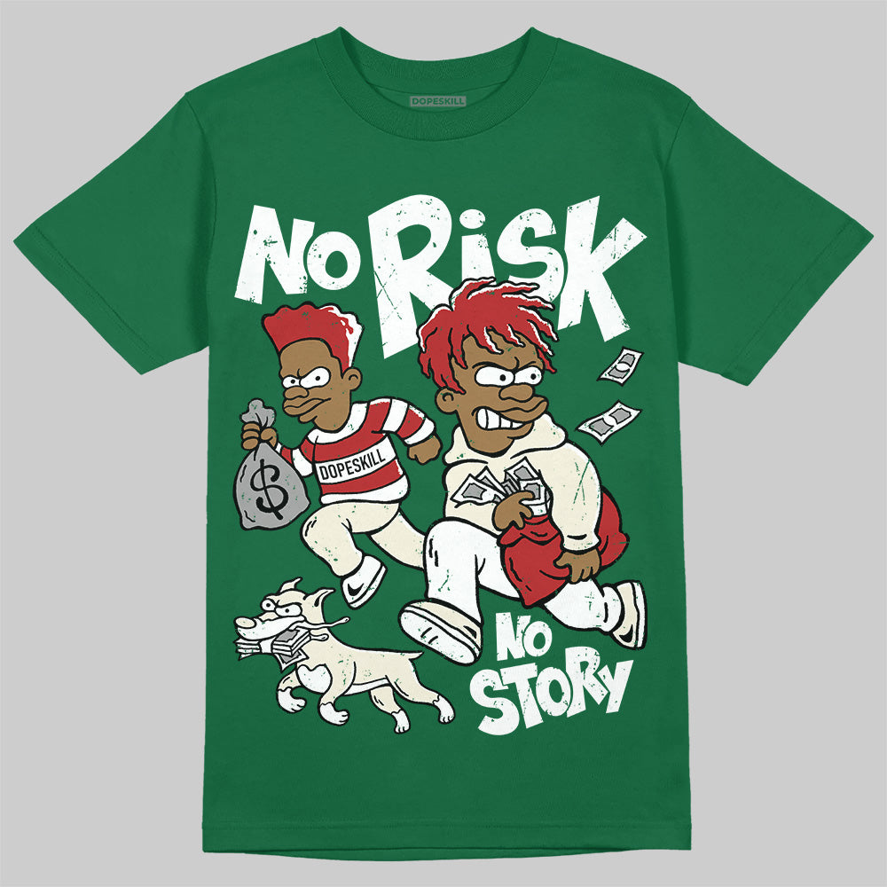 Pine Green 13s superstreetwear T-Shirt No Risk No Story Graphic