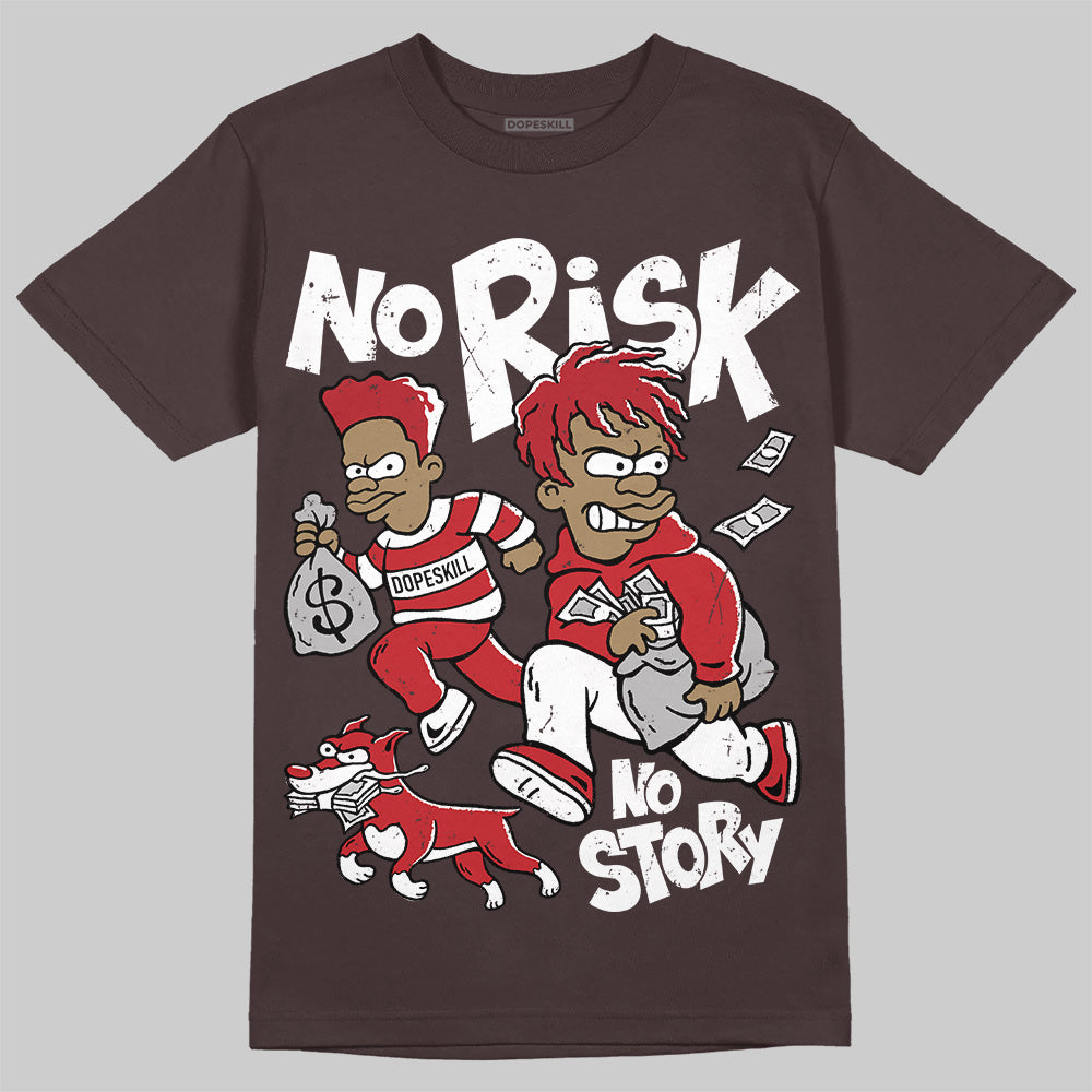 Baroque Brown 12s superstreetwear T-Shirt No Risk No Story Graphic