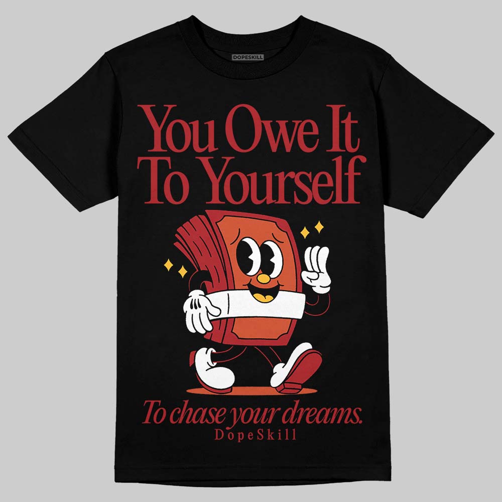 Brick By Brick 4s superstreetwear T-Shirt Owe It To Yourself Graphic