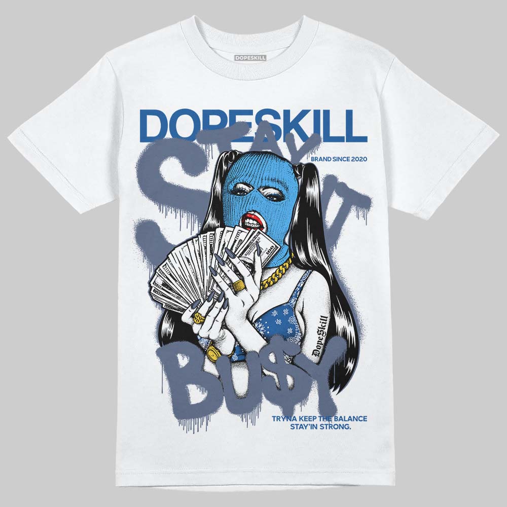 Diffused Blue 11s superstreetwear T-Shirt Stay It Busy Graphic