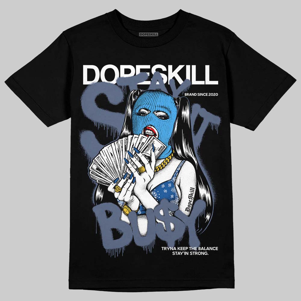 Diffused Blue 11s superstreetwear T-Shirt Stay It Busy Graphic