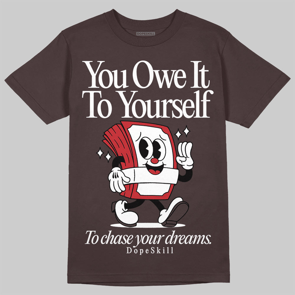 Baroque Brown 12s superstreetwear T-Shirt Owe It To Yourself Graphic