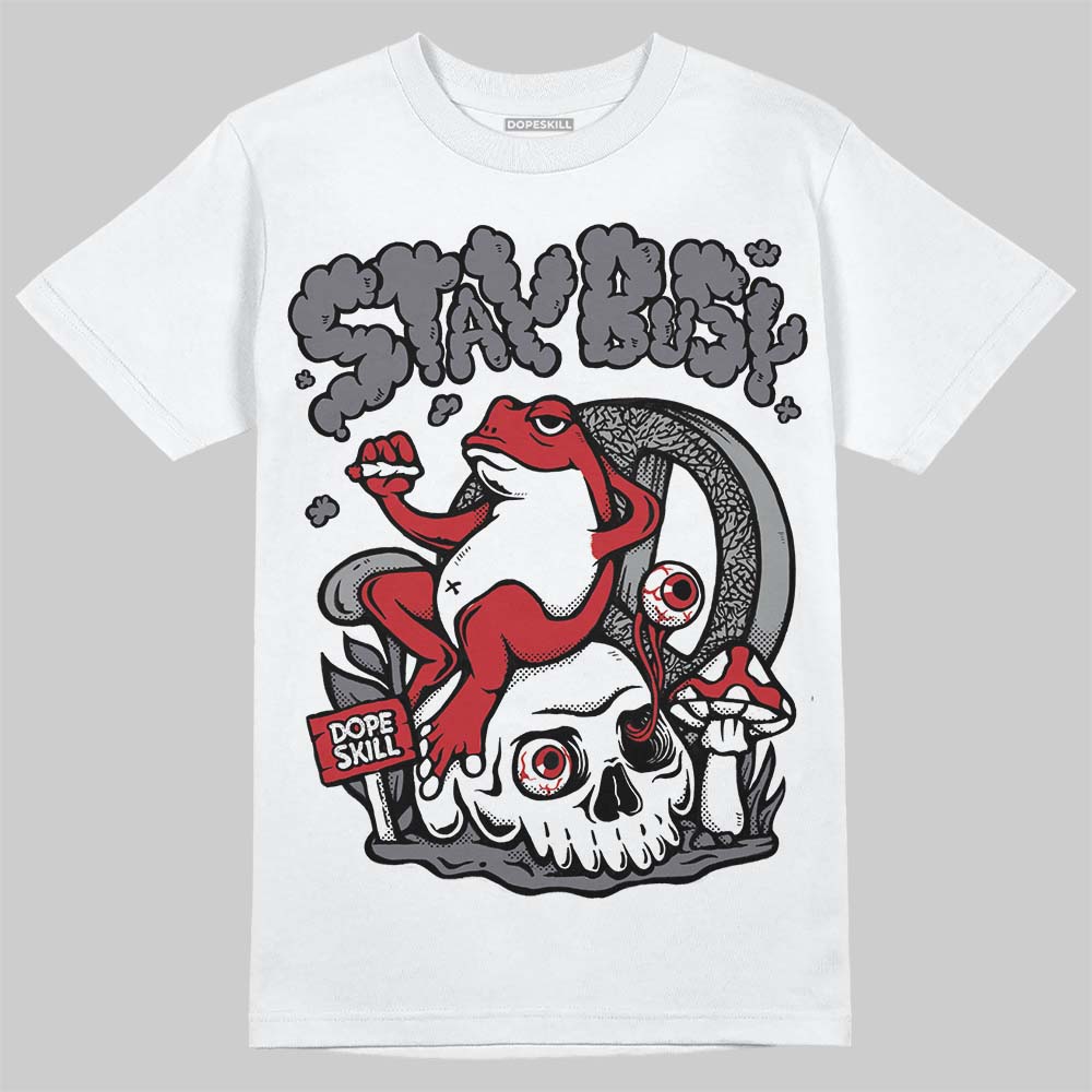 Cement Grey 3s superstreetwear T-Shirt Stay Busy Graphic