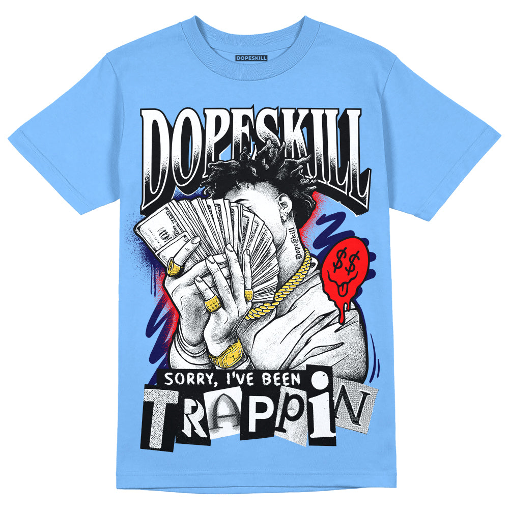 Powder Blue 9s superstreetwear Sky Blue T-shirt Sorry I've Been Trappin Graphic