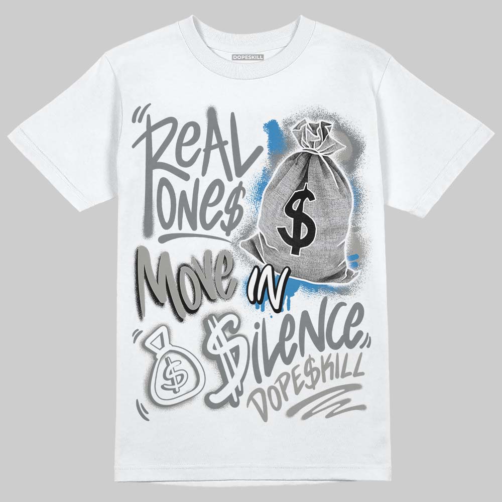 Cool Grey 9s superstreetwear T-Shirt Real Ones Move In Silence Graphic