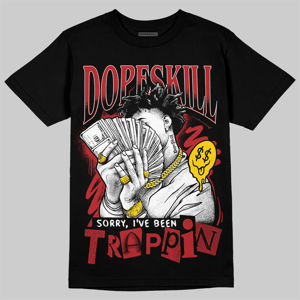 Flu Game 12s superstreetwear T-Shirt Sorry I've Been Trappin Graphic