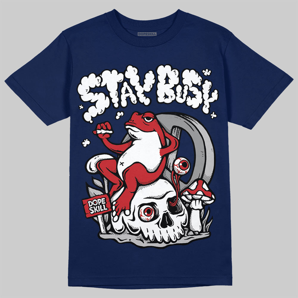 Summit White Navy 4s superstreetwear T-Shirt Stay Busy Graphic