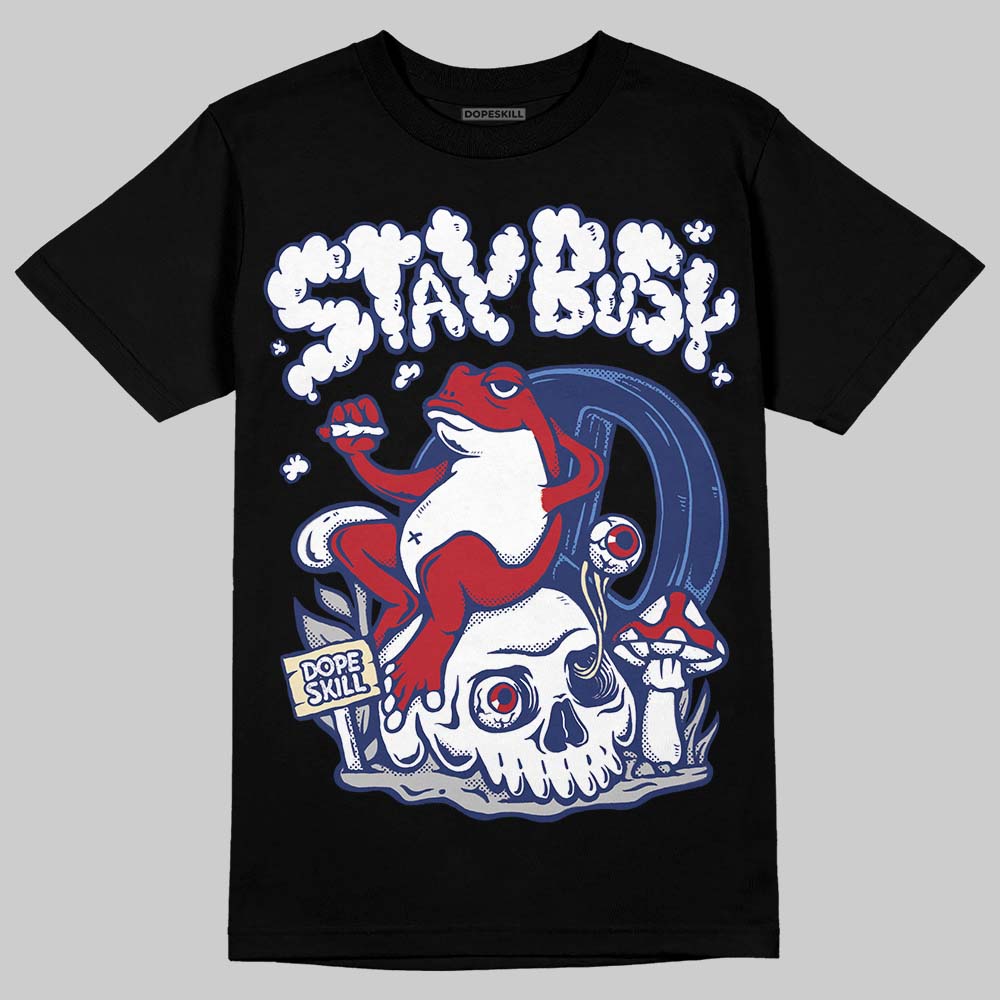 Rare Air Deep Royal Blue 1s superstreetwear T-Shirt Stay Busy Graphic