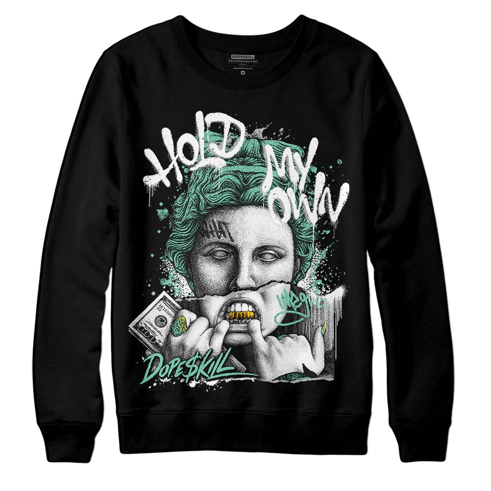 Green Glow 3s superstreetwear Sweatshirt Hold My Own Graphic