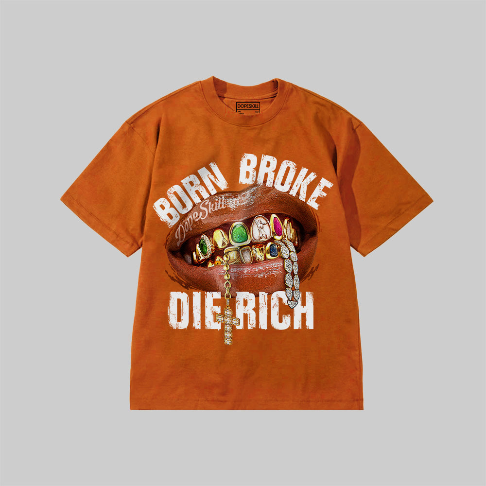 Born Broke Die Rich superstreetwear Premium T-shirt