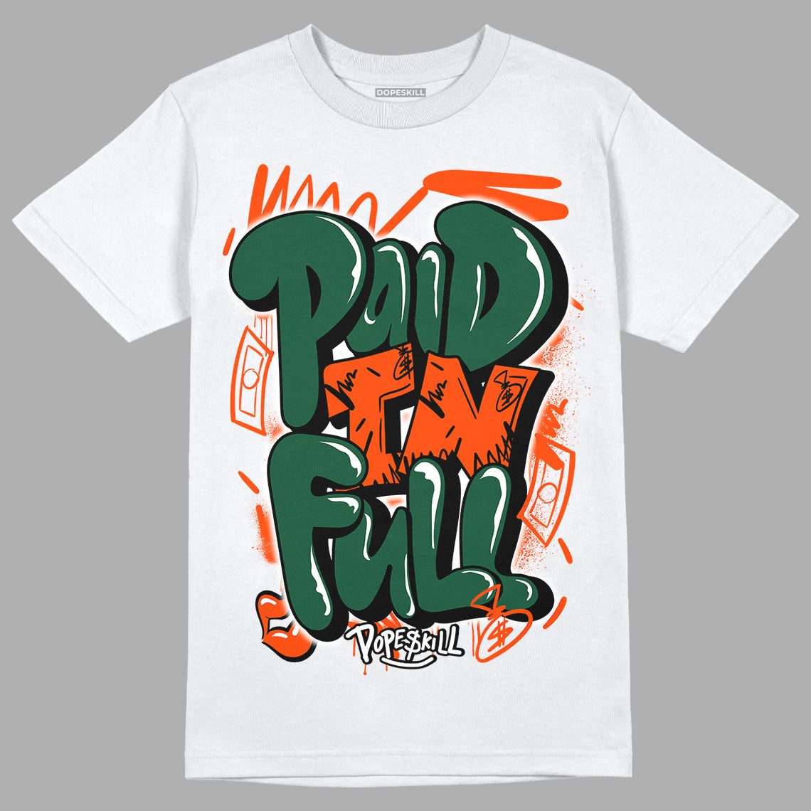 Dunk Low Team Dark Green Orange superstreetwear T-Shirt New Paid In Full Graphic