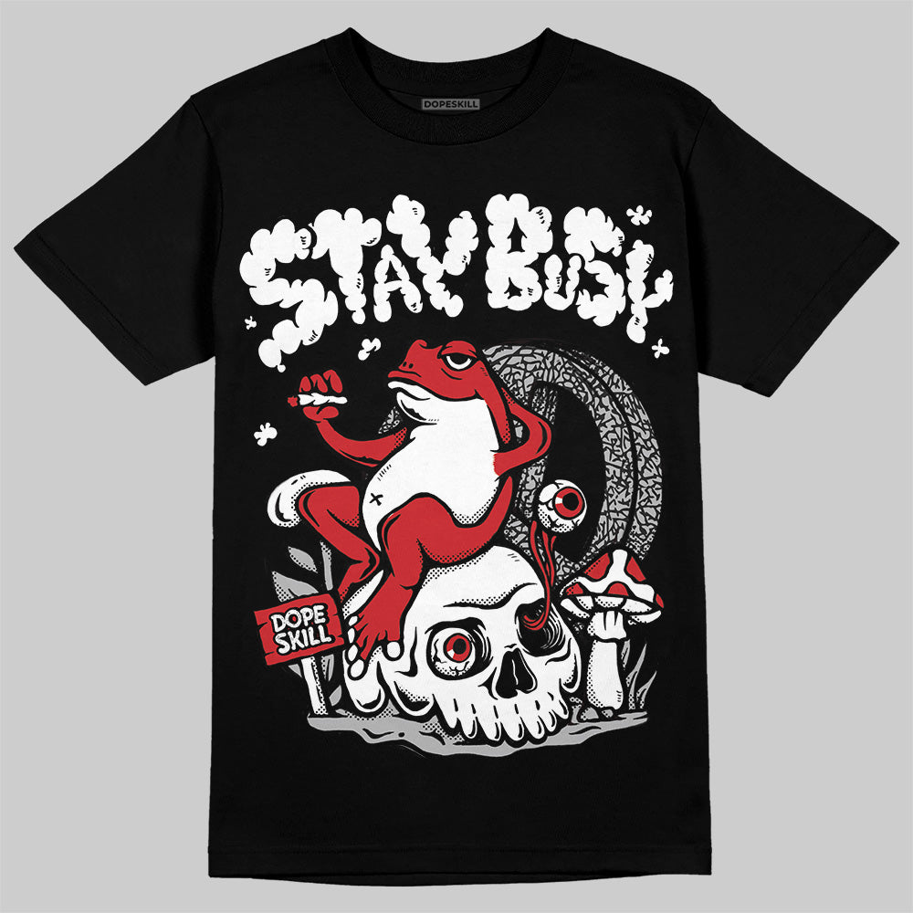 Black Cement 3s superstreetwear T-Shirt Stay Busy Graphic