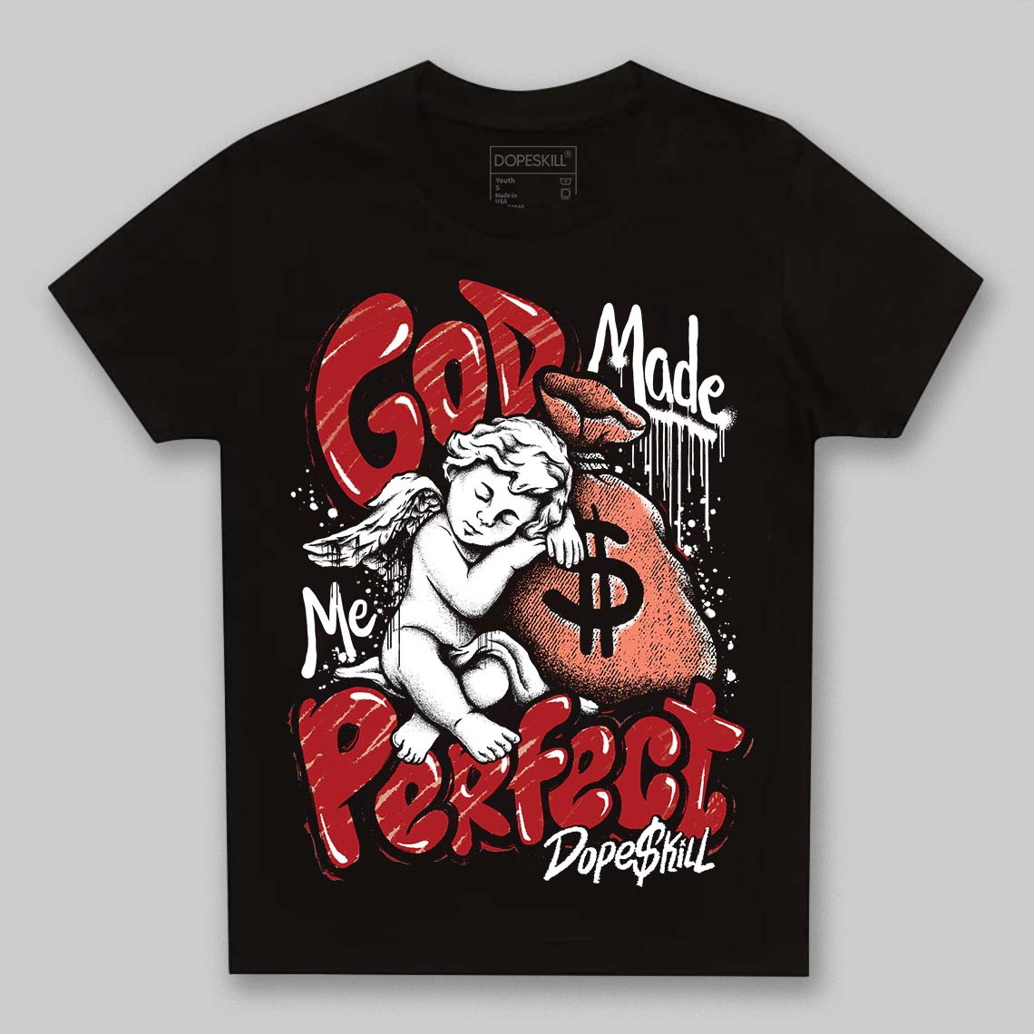 Rare Air Cinnabar 1s superstreetwear Toddler Kids T-shirt God Made Me Perfect Graphic