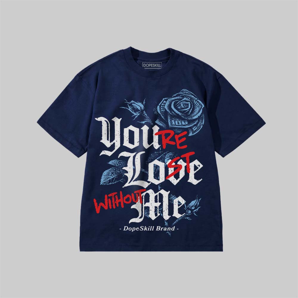 Youa??re Lost Without Me superstreetwear Premium T-shirt