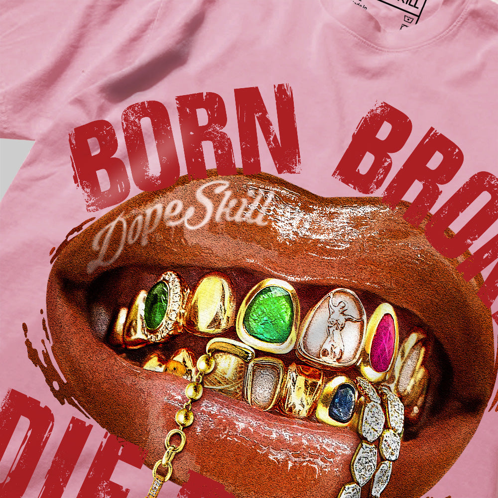 Born Broke Die Rich superstreetwear Premium T-shirt