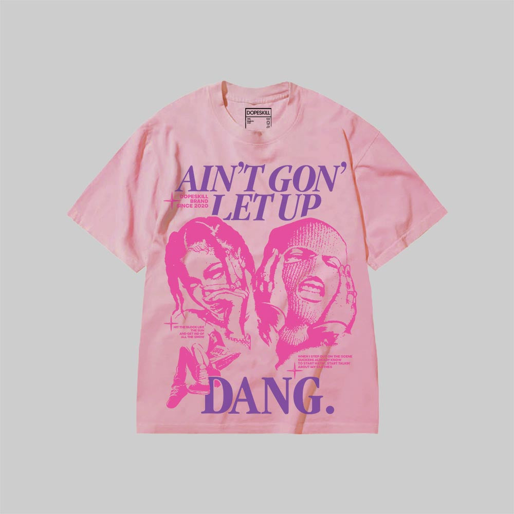 Ain't Gon' Let Up superstreetwear Premium T-shirt