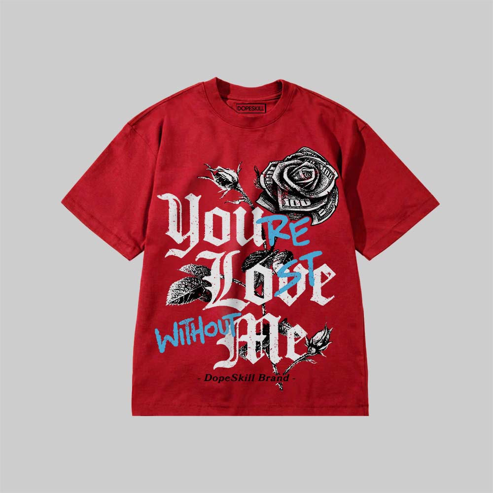 Youa??re Lost Without Me superstreetwear Premium T-shirt