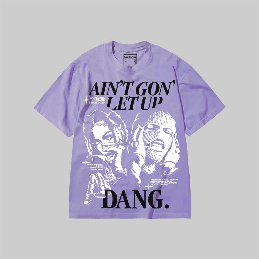 Ain't Gon' Let Up superstreetwear Premium T-shirt