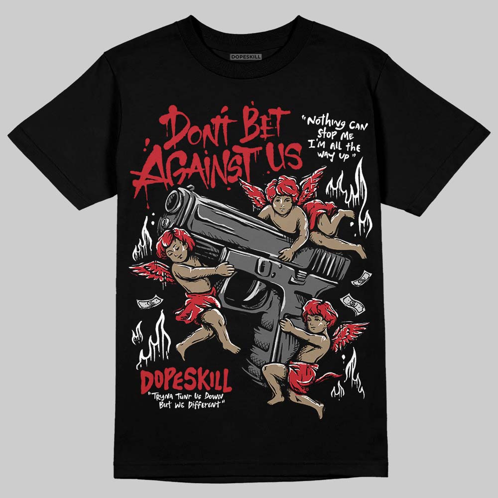 Bred 11s superstreetwear T-Shirt Don't Bet Against Us Graphic