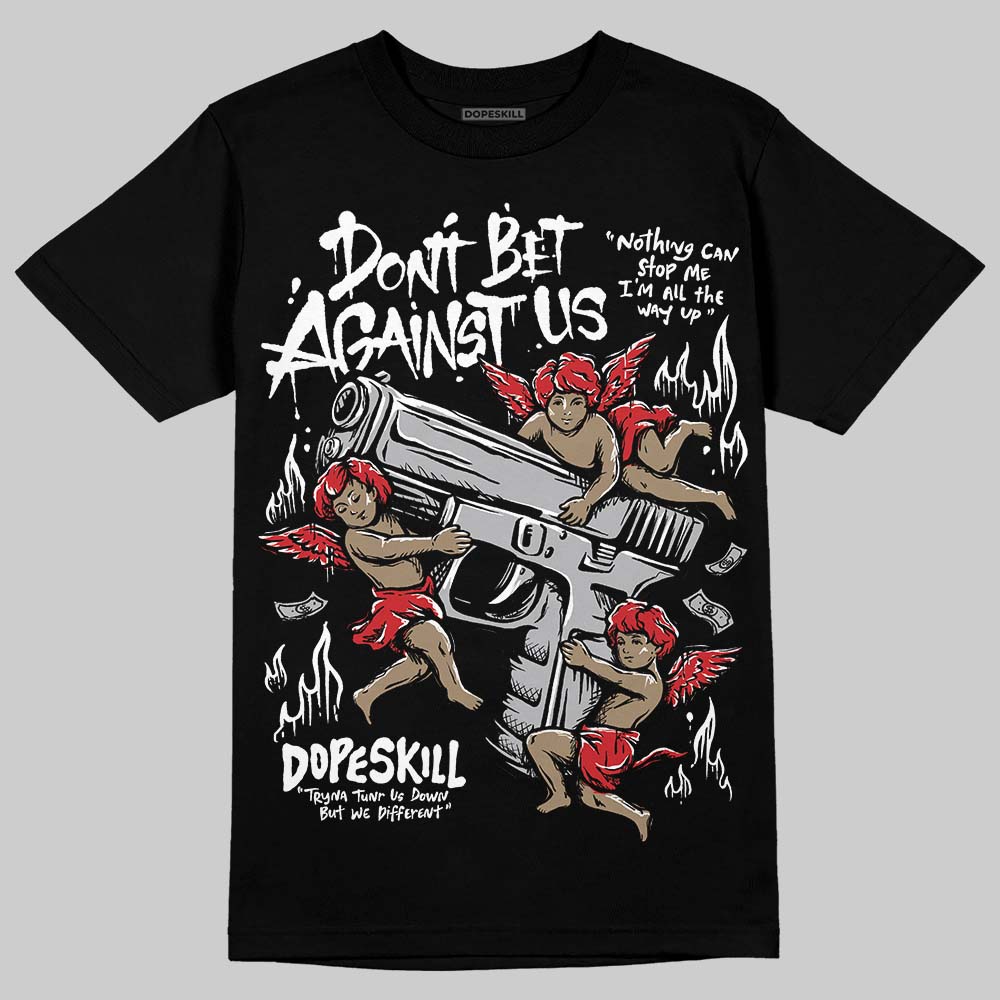 White Cement 4s superstreetwear T-Shirt Don't Bet Against Us Graphic