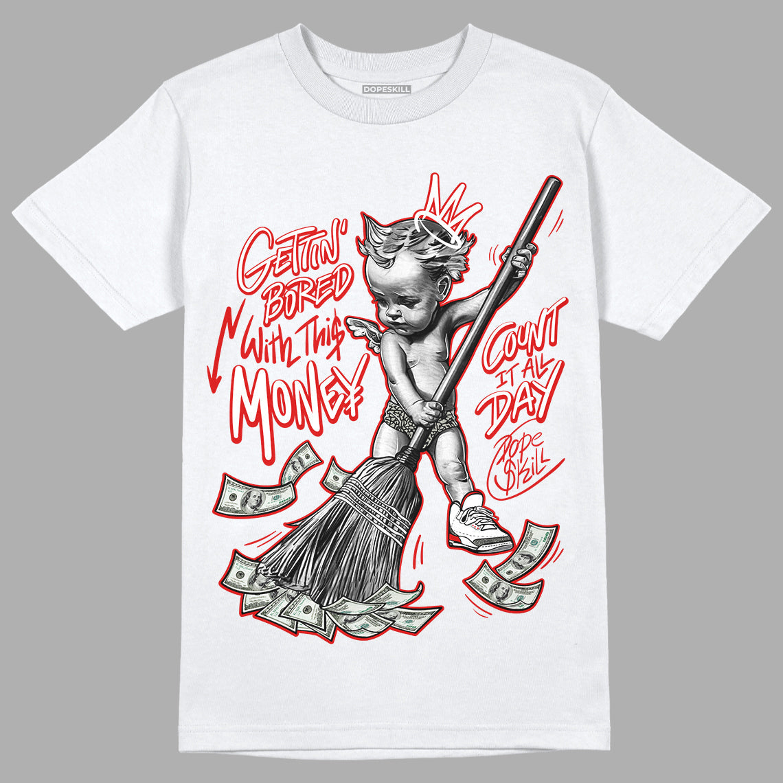 Fire Red 3s superstreetwear T-Shirt Gettin Bored With This Money Graphic