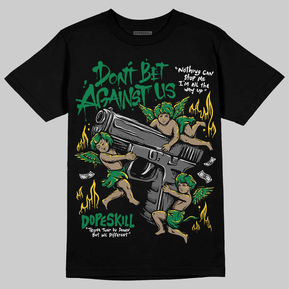 Green Collection superstreetwear T-Shirt Don't Bet Against Us Graphic