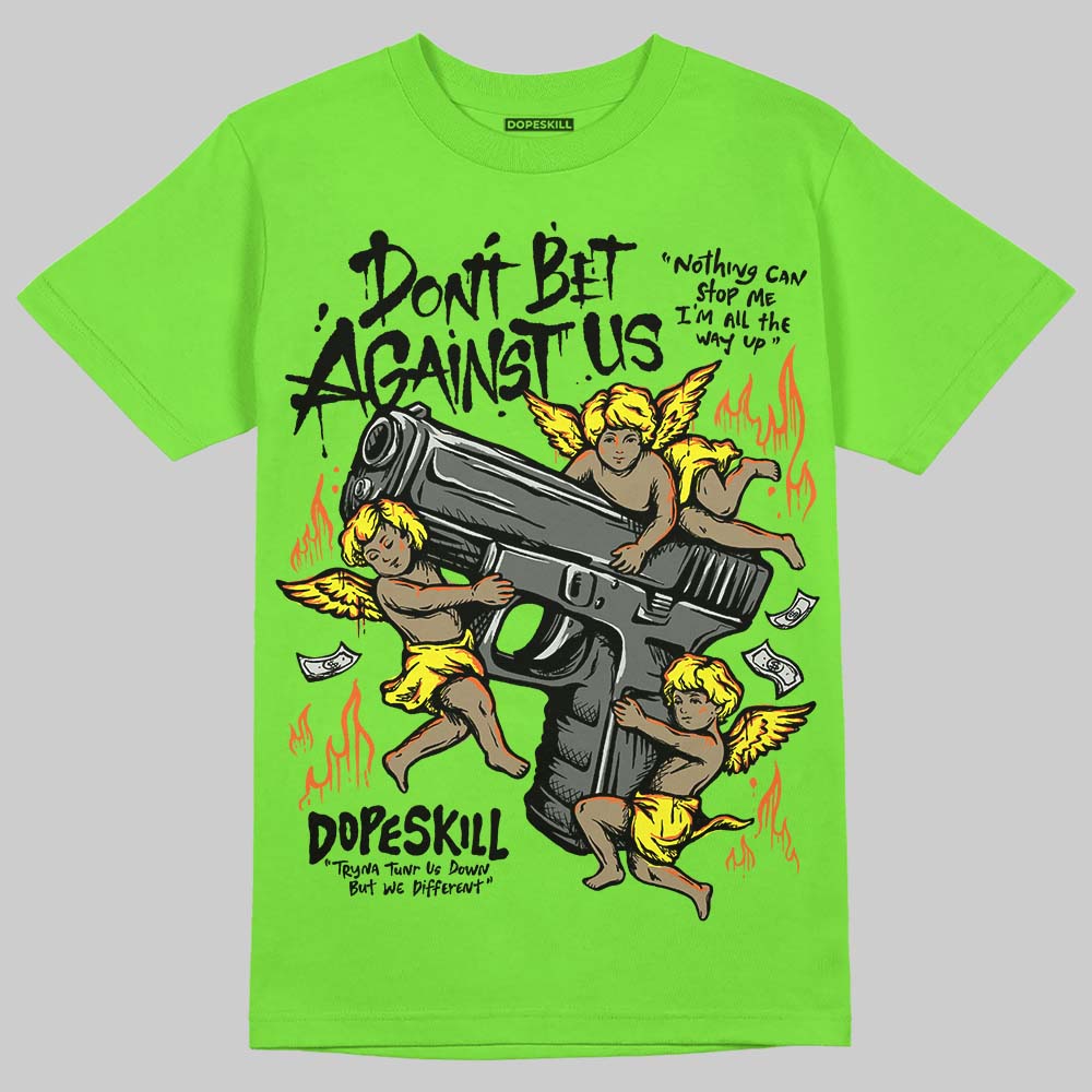 Neon Green Collection superstreetwear T-Shirt Don't Bet Against Us Graphic