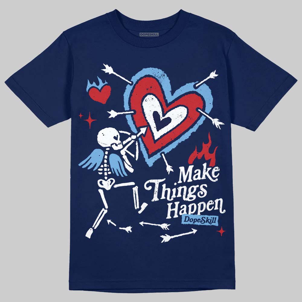 Summit White Navy 4s superstreetwear T-Shirt Make Things Happen Graphic