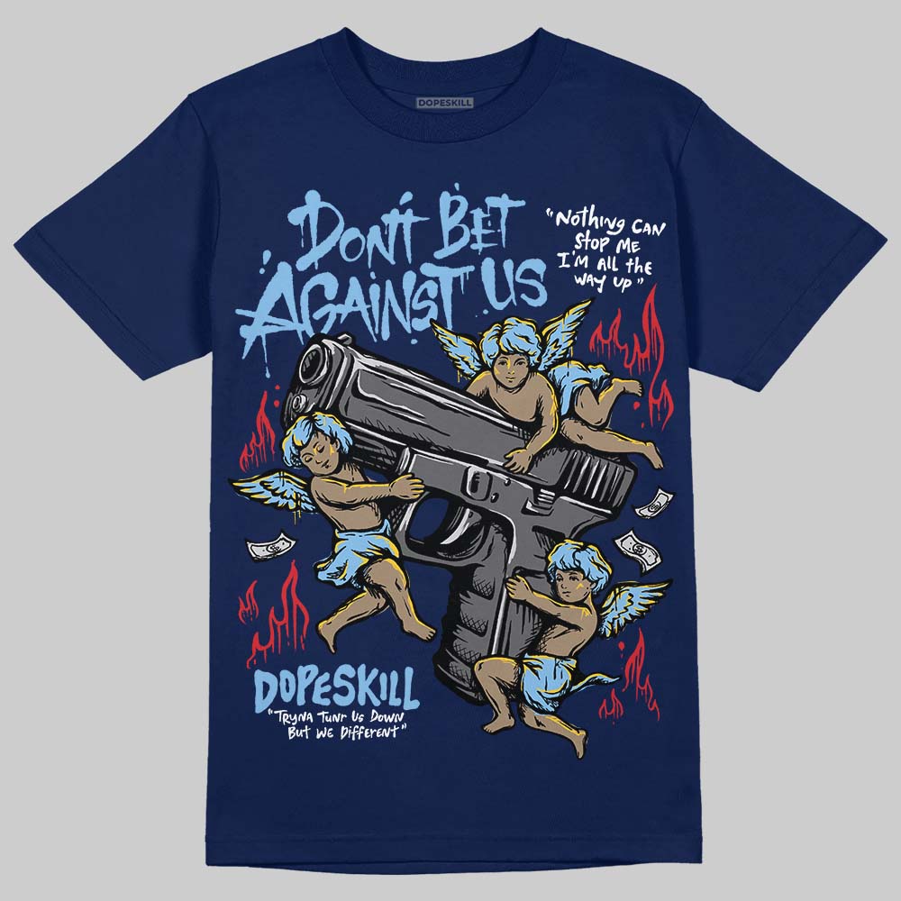 University Blue Collection superstreetwear T-Shirt Don't Bet Against Us Graphic