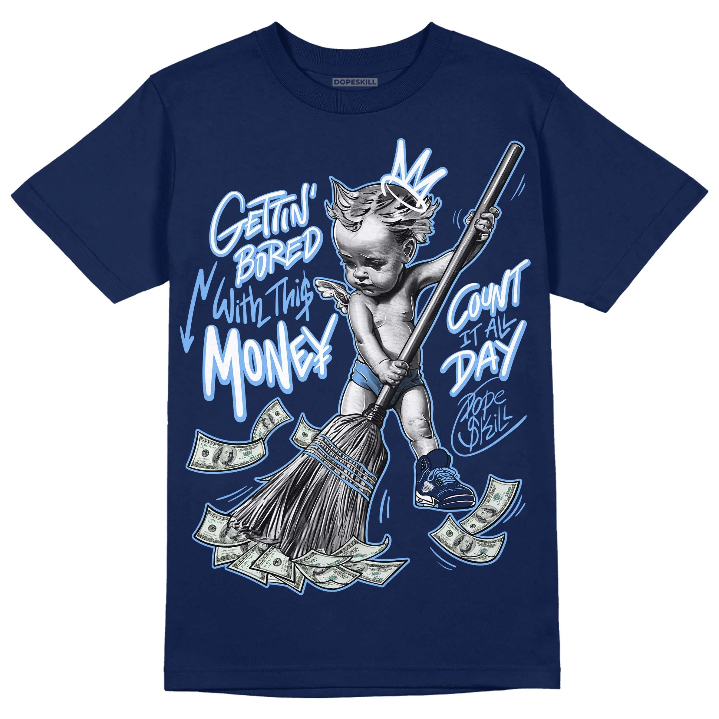 Midnight Navy 5s superstreetwear Navy T-Shirt Gettin Bored With This Money Graphic