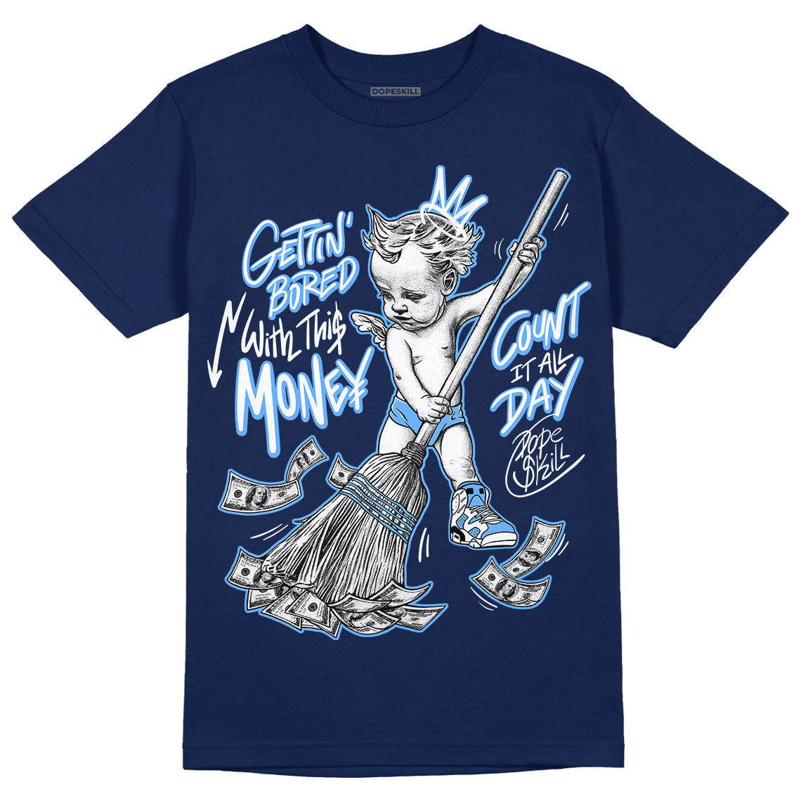 AJ 6 University Blue superstreetwear College Navy T-Shirt Gettin Bored With This Money Graphic