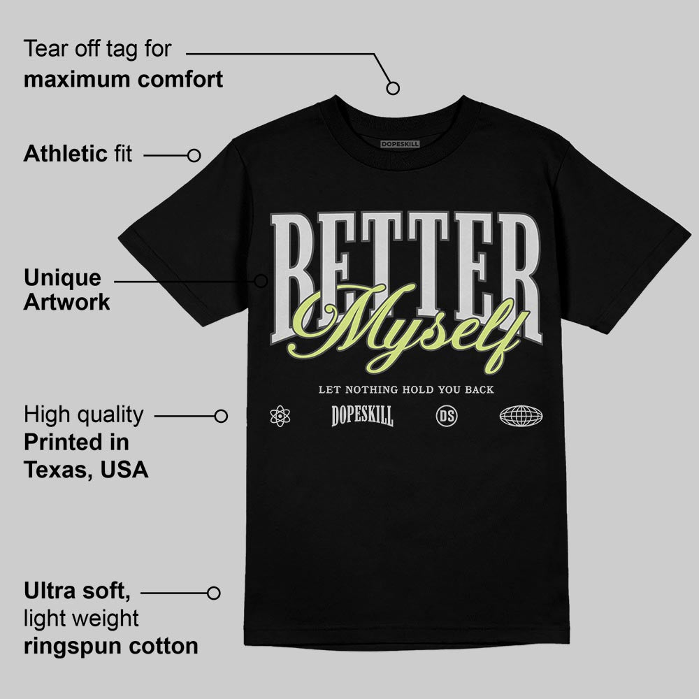 Light Lemon Twist 4s superstreetwear T-Shirt Better Myself Graphic