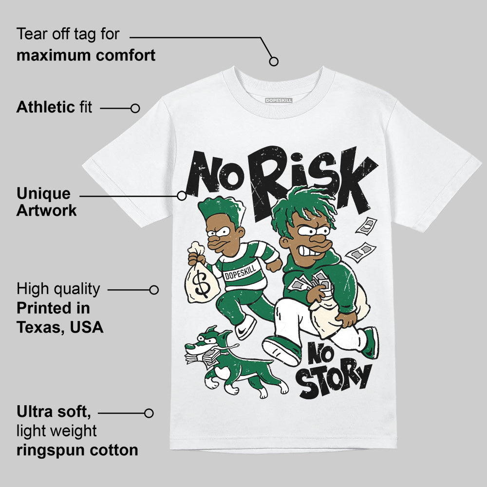 Pine Green 13s superstreetwear T-Shirt No Risk No Story Graphic