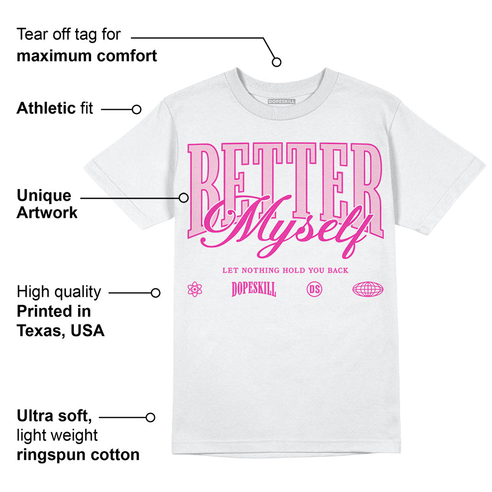 Triple Pink Dunk superstreetwear T-Shirt Better Myself Graphic
