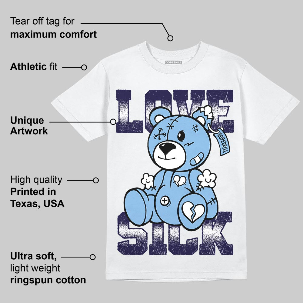University Blue 6s superstreetwear T-Shirt Love Sick Graphic