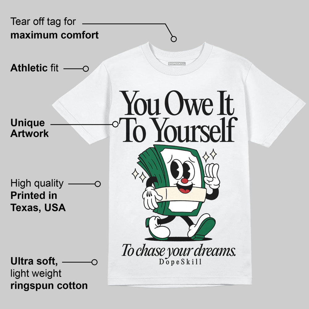 Pine Green 13s superstreetwear T-Shirt Owe It To Yourself Graphic