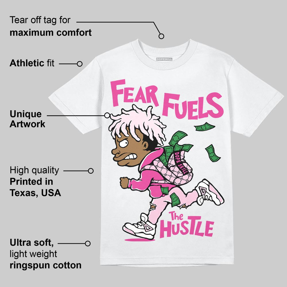 Triple Pink Dunk superstreetwear T-Shirt Fear Fuels The Hustle Graphic