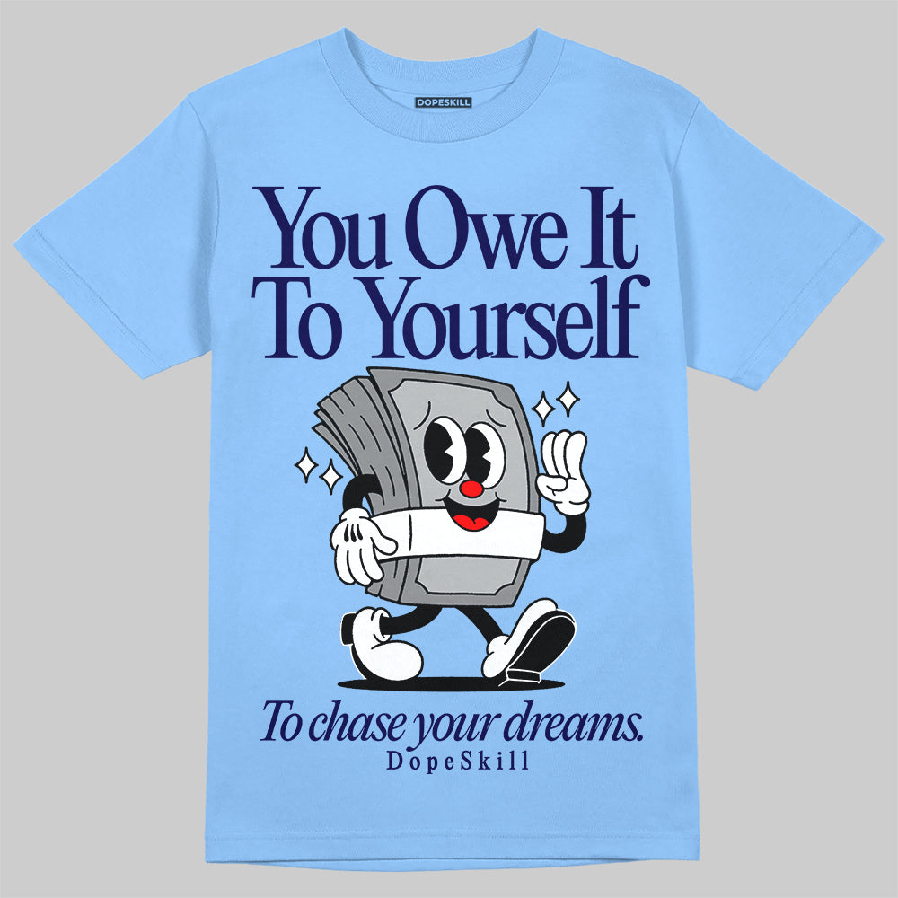 Powder Blue 9s superstreetwear Sky Blue T-shirt Owe It To Yourself Graphic
